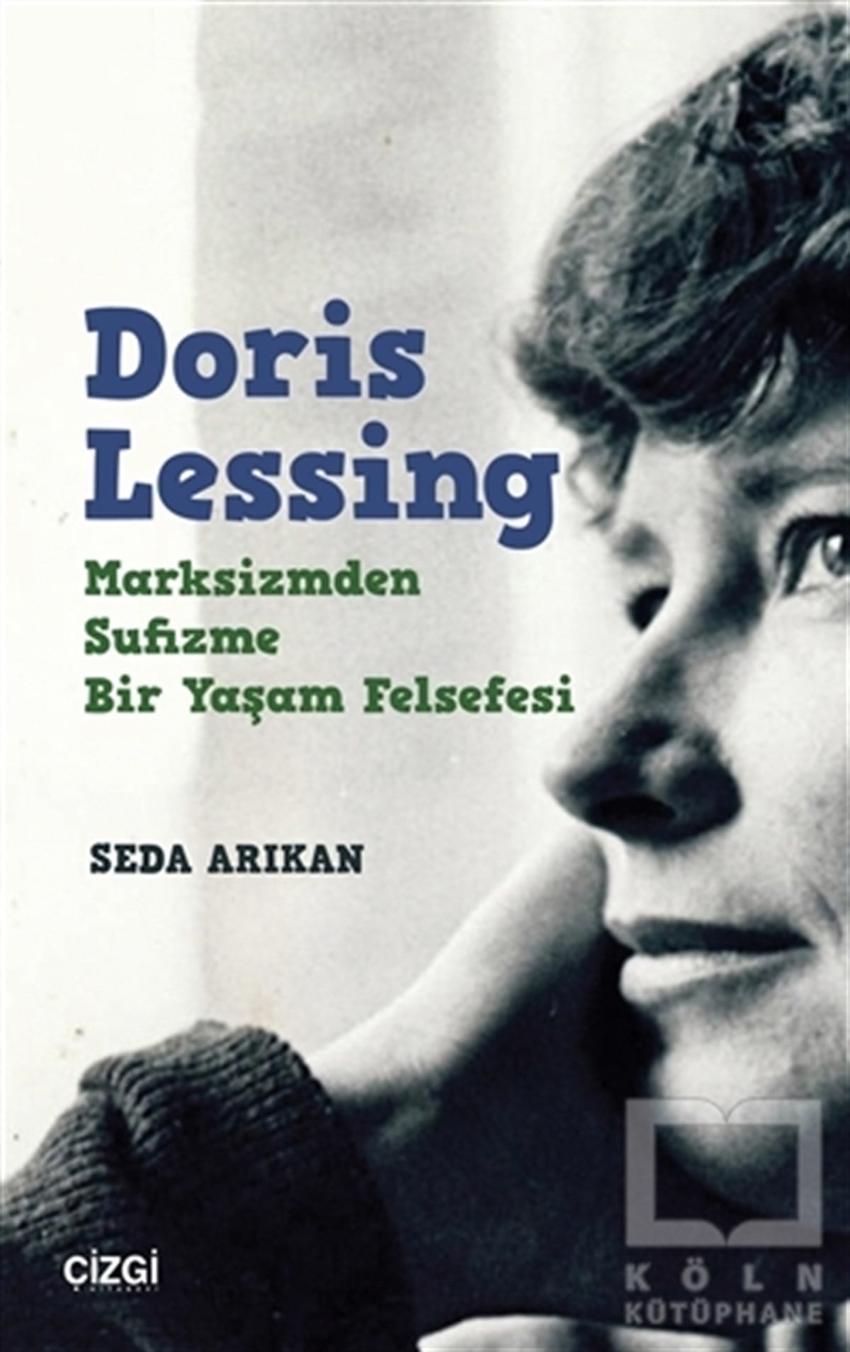 Seda ArıkanAraştıma-İnceleme-ReferansDoris Lessing - Marksizmden Sufizme Bir Yaşam Felsefesi