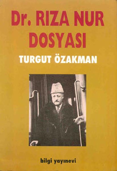Turgut ÖzakmanDiğerDr. Rıza Nur Dosyası