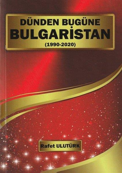 Rafet UlutürkDünya Siyaseti ve PolitikasıDünden Bugüne Bulgaristan (1990 - 2022)