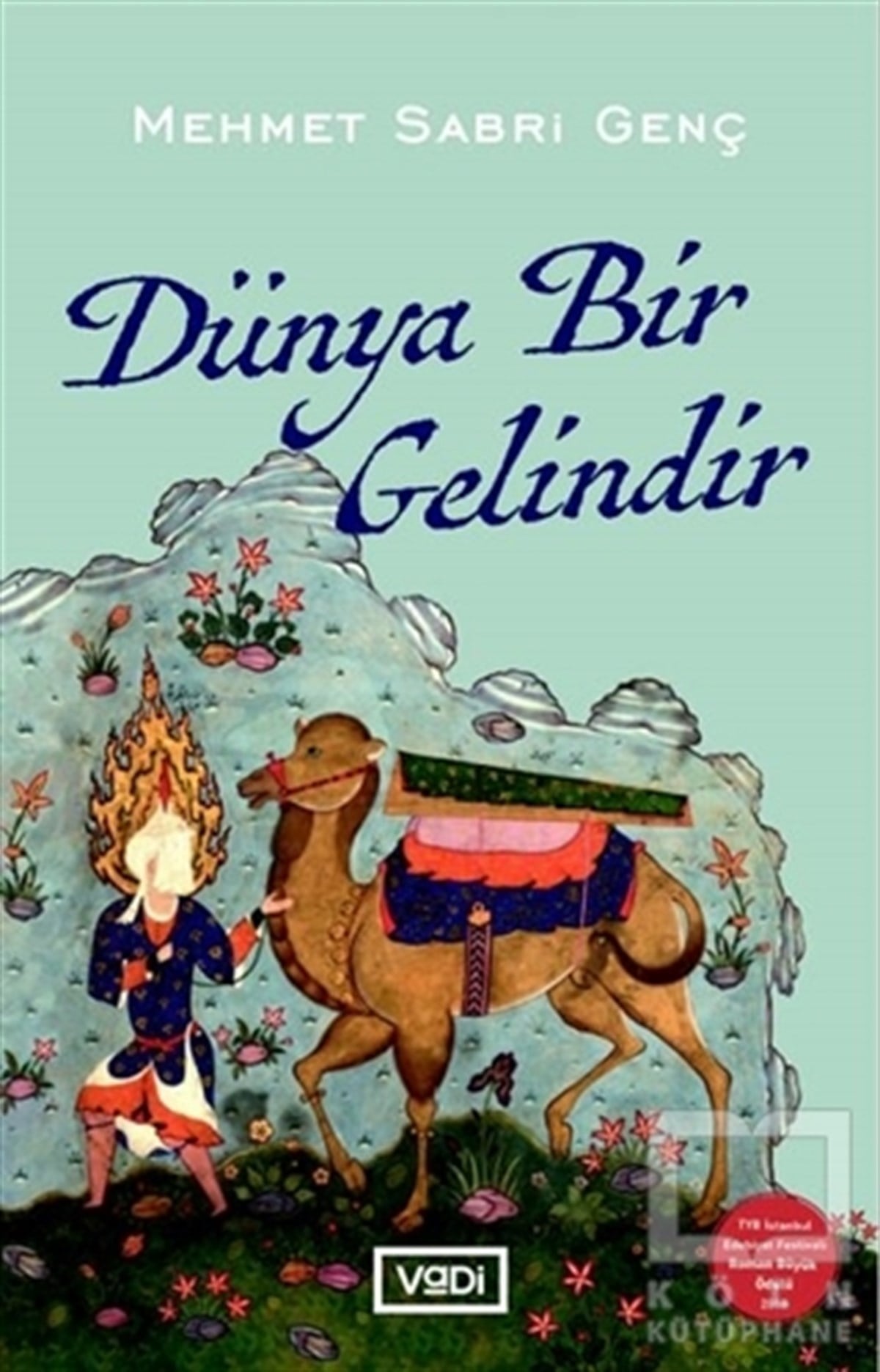 Mehmet Sabri GençTürkçe RomanlarDünya Bir Gelindir