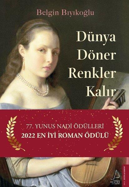 Belgin BıyıkoğluTürkische RomaneDünya Döner Renkler Kalır