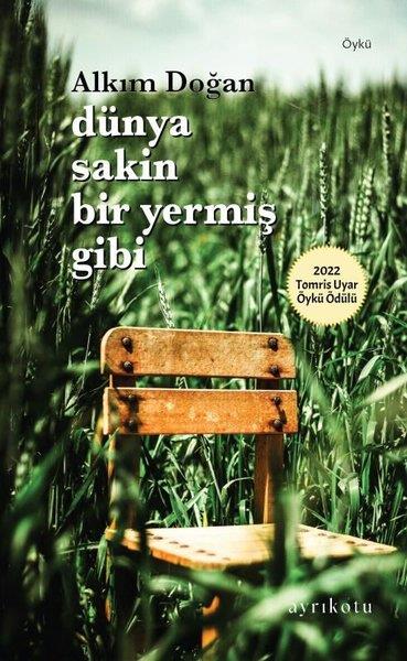 Alkım DoğanTürkiye RomanDünya Sakin Bir Yermiş Gibi