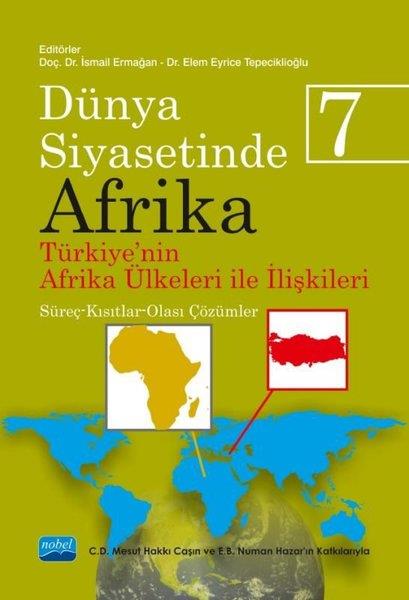 KolektifDünya Siyaseti ve PolitikasıDünya Siyasetinde Afrika 7 - Türkiye'nin Afrika Ülkeleri ile İlişkileri