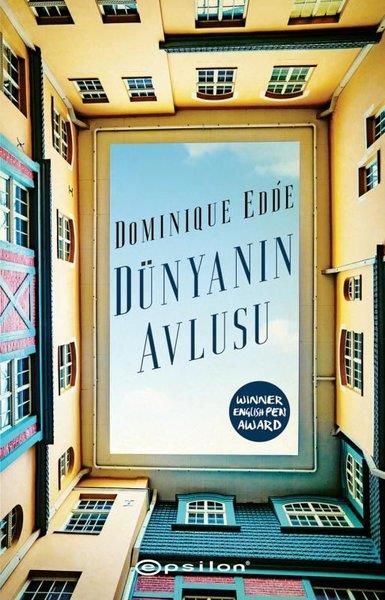 Dominique EddeTürkische RomaneDünyanın Avlusu