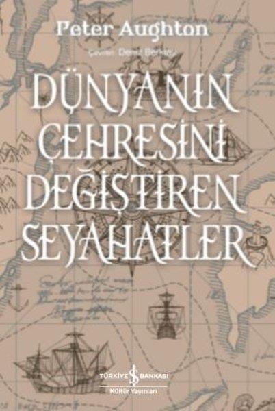 Peter AughtonAndereDünyanın Çehresini Değiştiren Seyahatler