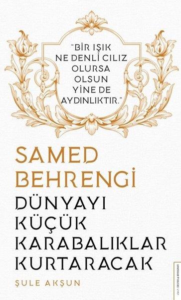 Şule AkşunBiyografi & Otobiyografi KitaplarıDünyayı Küçük Karabalıklar Kurtaracak - Samed Behrengi