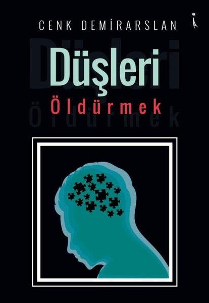 Cenk DemirarslanTürkçe RomanlarDüşleri Öldürmek