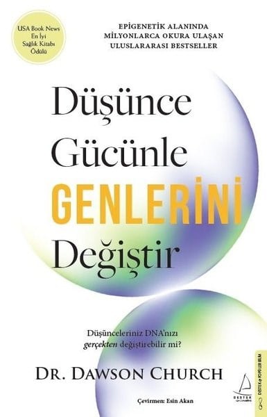 Dawson ChurchBeliebte WissenschaftsbücherDüşünce Gücünle Genlerini Değiştir
