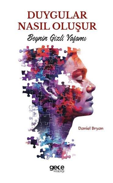 Daniel BryanPopüler Bilim KitaplarıDuygular Nasıl Oluşur - Beynin Gizli Yaşamı