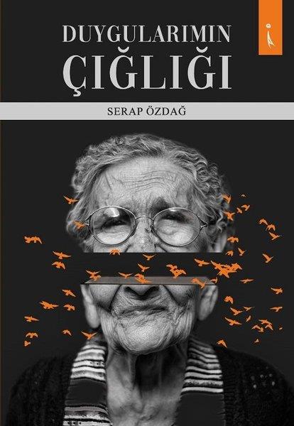Serap ÖzdağDeneme KitaplarıDuygularımın Çığlığı
