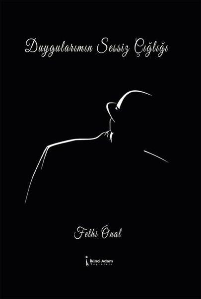 Fethi ÖnalTürk ŞiiriDuygularımın Sessiz Çığlığı