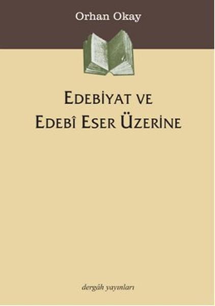 Orhan OkayEleştiri & Kuram & İnceleme KitaplarıEdebiyat ve Edebi Eser Üzerine