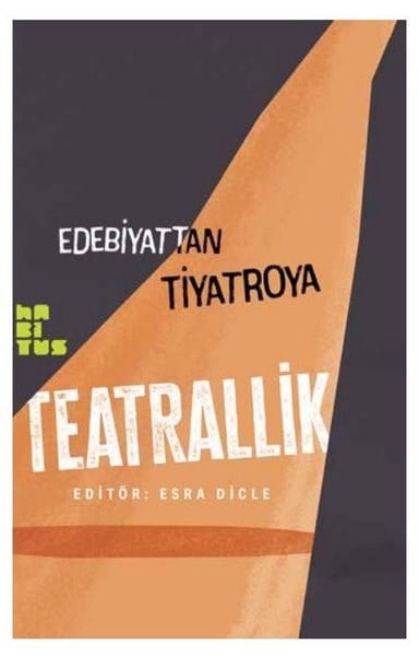 KolektifTiyatro TekniğiEdebiyattan Tiyatroya Teatrallik