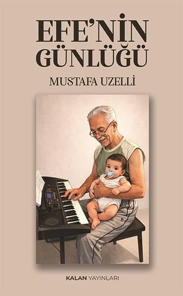 Mustafa UzelliAnı & Mektup & Günlük KitaplarıEfe'nin Günlüğü