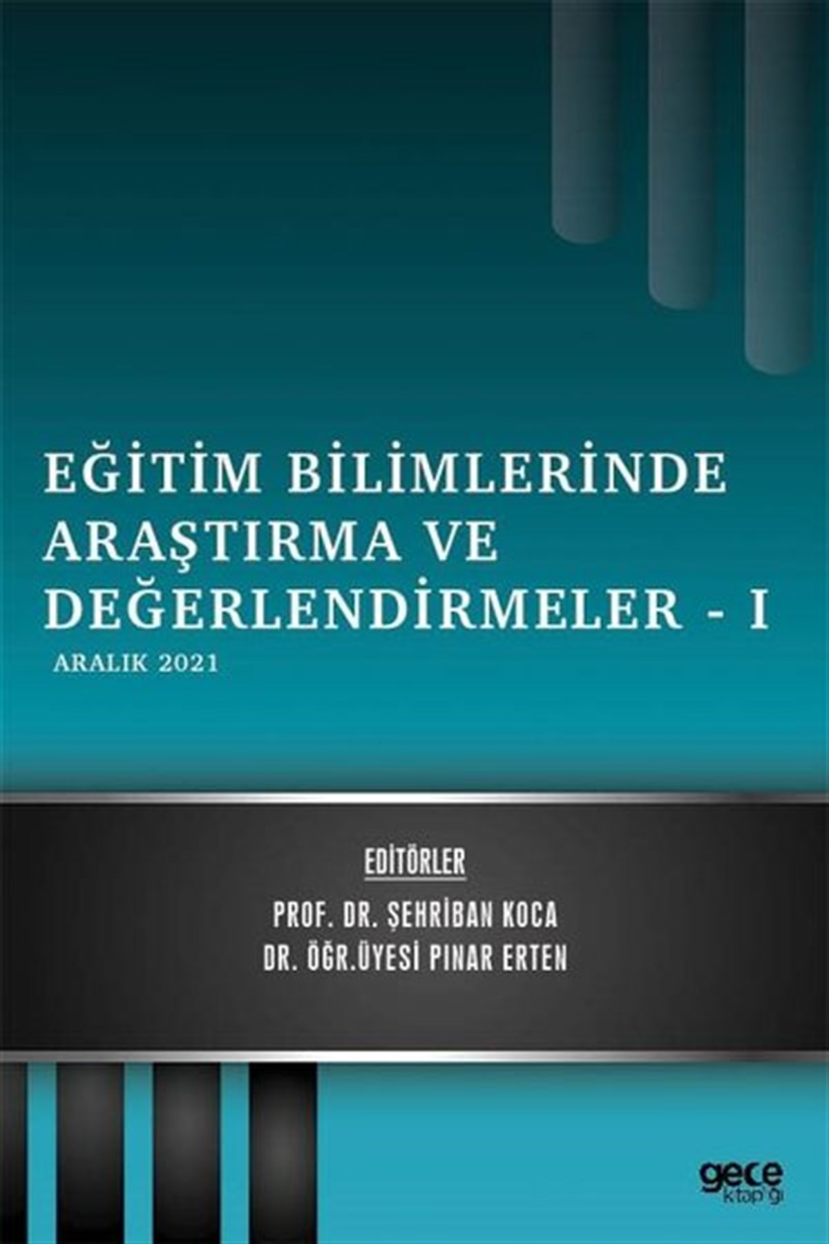 KolektifEğitimEğitim Bilimlerinde Araştırma ve Değerlendirmeler 1 - Aralık 2021