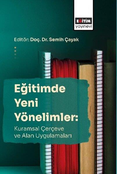 Mustafa UsluEğitimEğitimde Yeni Yönelimler - Kurumsal Çerçeve ve Alan Uygulamaları