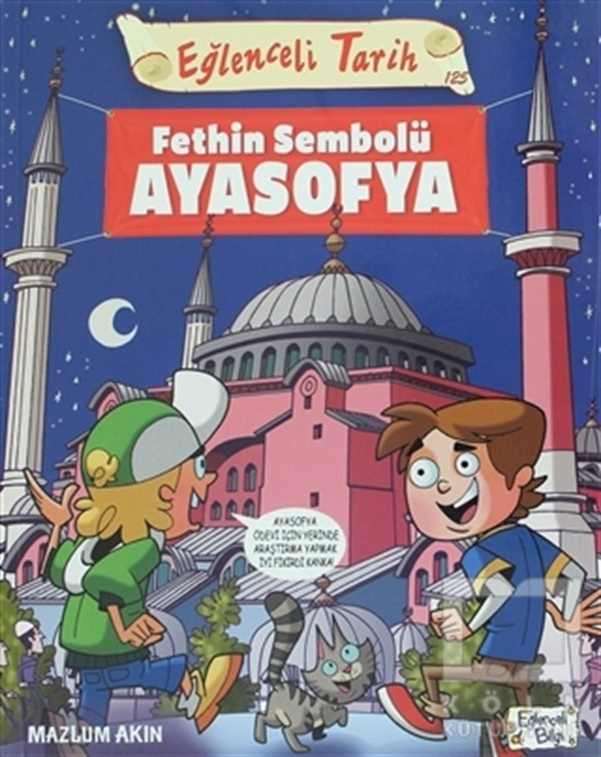 Mazlum AkınÇocuk Hikaye KitaplarıEğlenceli Tarih - Fethin Sembolü Ayasofya