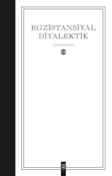 Murat YaşarFelsefe BilimiEgzistansiyal Diyalektik