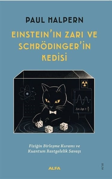 Paul HalpernPopüler Bilim KitaplarıEinstein'ın Zarı ve Schrödinger'in Kedisi