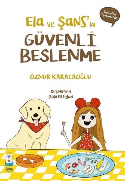 Öznur KaracaoğluEgitim Etkinlik KitaplariEla ve Şans'la Güvenli Beslenme