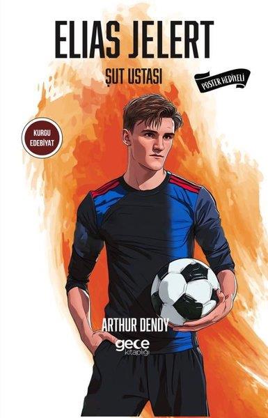 Arthur DendySporcularElias Jelert - Şut Ustası - Poster Hediyeli