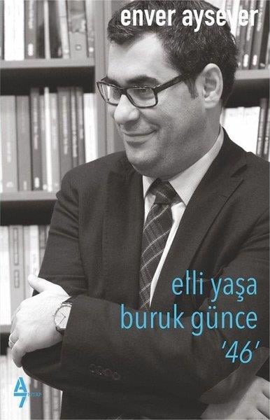 Enver AyseverDeneme KitaplarıElli Yaşa Buruk Günce-46