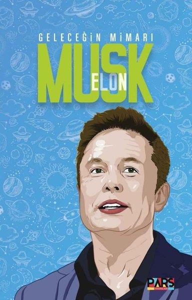 KolektifTarihi Biyografi ve Otobiyografi KitaplarıElon Musk - Geleceğin Mimarı