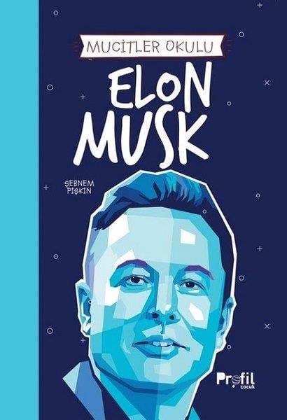 Şebnem PişkinÇocuk Bilim KitaplarıElon Musk - Mucitler Okulu