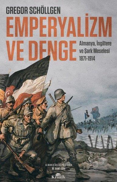 Gregor SchöllgenDünya Tarihi KitaplarıEmperyalizm ve Denge: Almanya İngiltere ve Şark Meselesi
