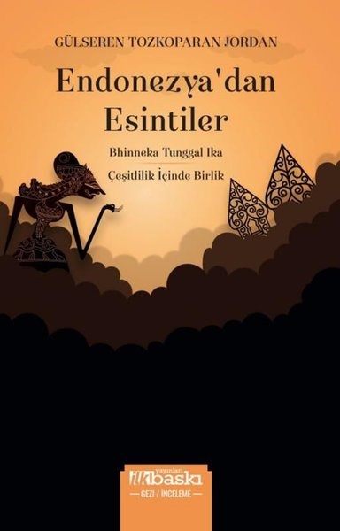 Gülseren Topkoparan JordanGezi Rehberi KitaplarıEndonezya'dan Esintiler - Çeşitliliğin İçinde Birlik