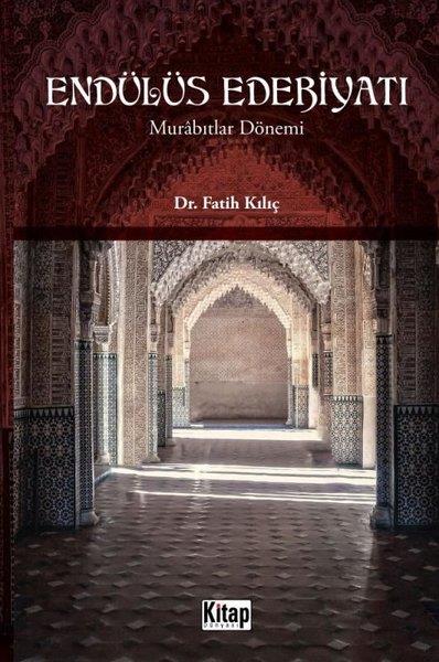 Fatih KılıçDünya TarihiEndülüs Edebiyatı - Murabıtlar Dönemi