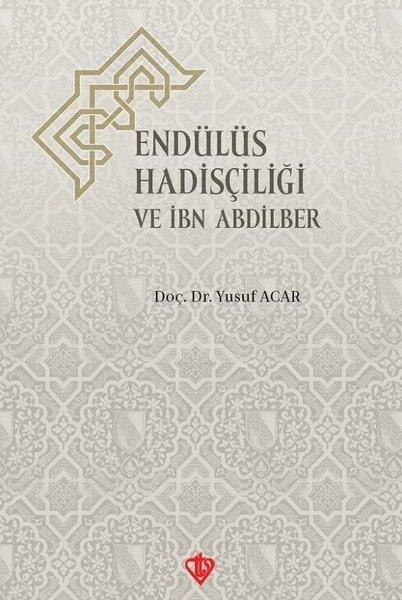 Yusuf AcarTafsir BücherEndülüs Hadisçiliği ve İbn Abdilber
