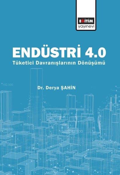 Derya ŞahinEğitimEndüstri 4.0 Tüketici Davranışlarının Dönüşümü