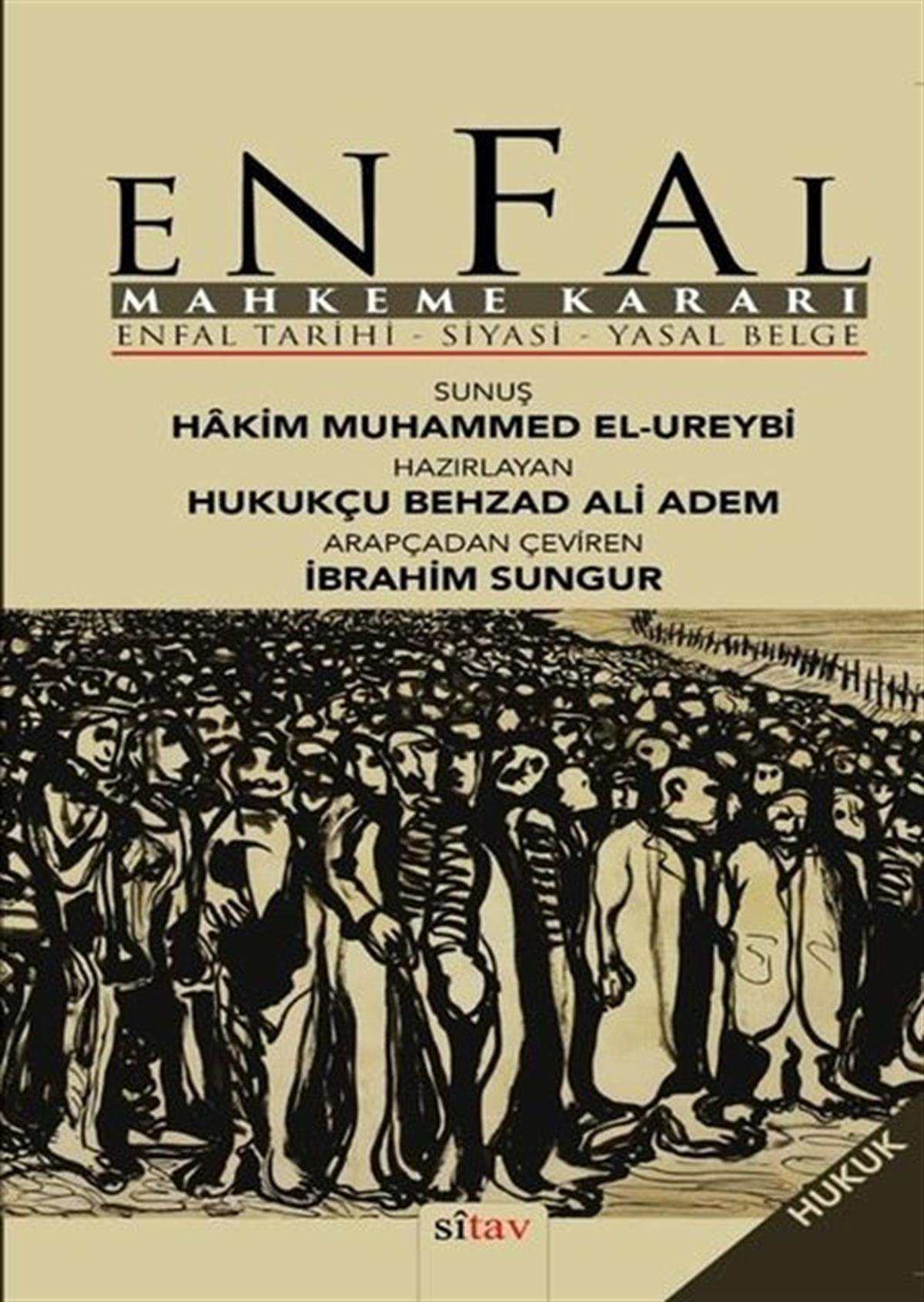 KolektifHukuk Üzerine KitaplarEnfal Mahkeme Kararı: Enfal Tarihi - Siyasi - Yasal Belge