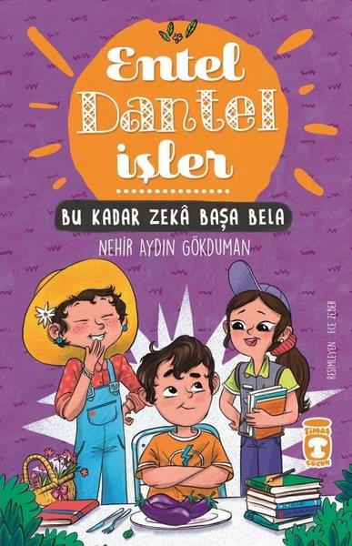 Nehir Aydın GökdumanÇocuk Gençlik RomanlarıEntel Dantel İşler - Bu Kadar Zeka Başa Bela