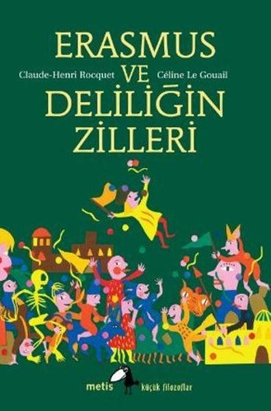 Claude - Henri RocquetÇocuk Hikaye KitaplarıErasmus ve Deliliğin Zilleri