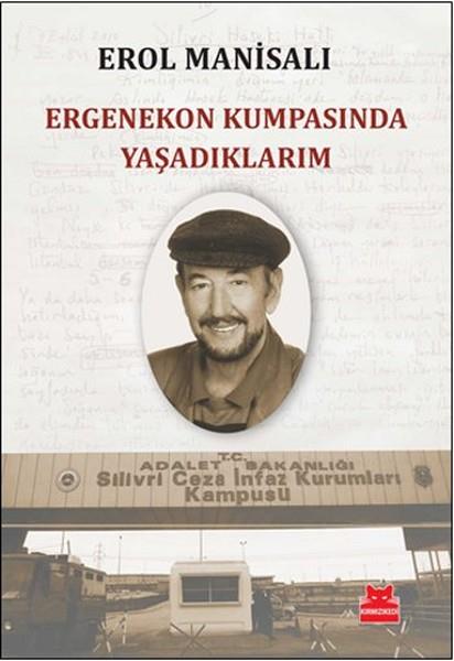 Erol ManisalıAnı & Mektup & Günlük KitaplarıErgenekon Kumpasında Yaşadıklarım