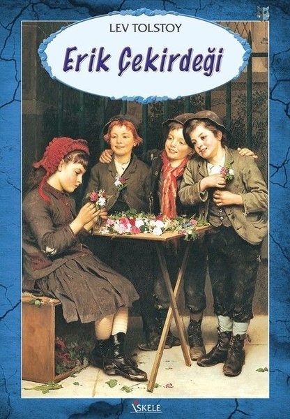 Lev TolstoyÇocuk Gençlik RomanlarıErik Çekirdeği
