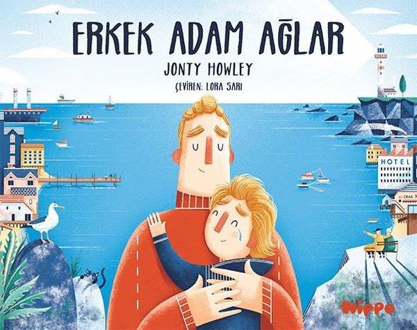Jonty HowleyOkul Öncesi Öykü KitaplarıErkek Adam Ağlar