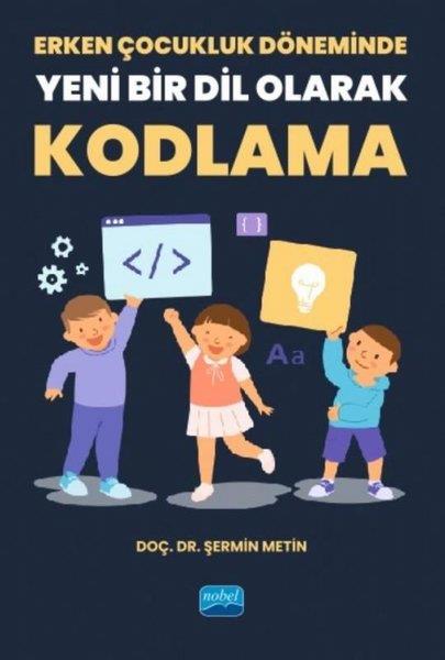 Şermin MetinDigerErken Çocukluk Döneminde Yeni Bir Dil Olarak Kodlama