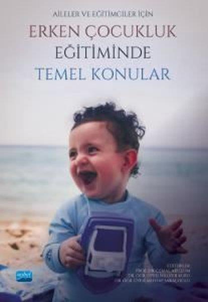 KolektifEğitimErken Çocukluk Eğitiminde Temel Konular - Aileler ve Eğitimciler İçin