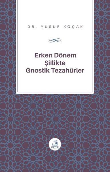 Yusuf Koçakİslami KitaplarErken Donem Siilik'te Gnostik Tezahurler