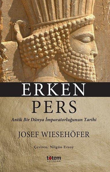 Josef WiesehöferAraştırma - İncelemeErken Pers - Antik Bir Dünya İmparatorluğunun Tarihi