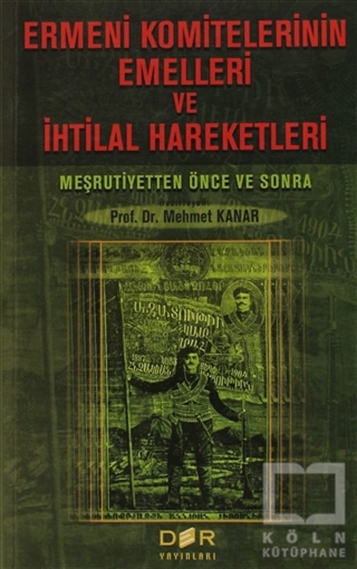 Mehmet KanarAzınlıklar, Etnik SorunlarErmeni Komitelerinin Emelleri ve İhtilal Hareketleri