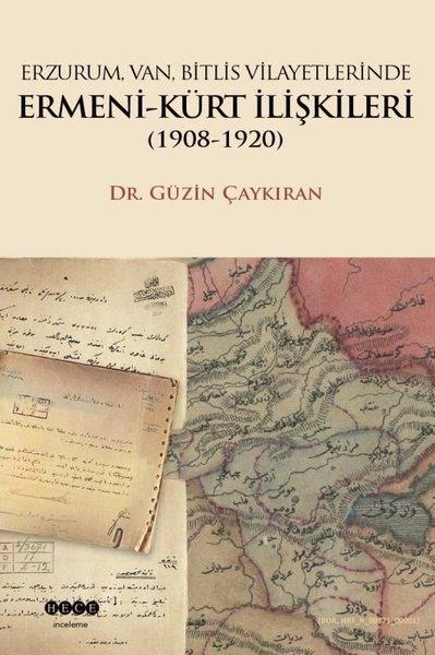 Güzin ÇaykıranForschung, Analyse und TheoriebücherErzurum, Van, Bitlis Vilayetlerinde Ermeni-Kürt İlişkileri (1908-1920)