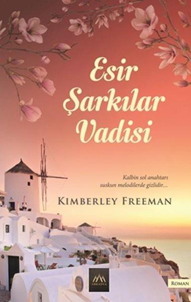 Kimberley FreemanTürkçe RomanlarEsir Şarkılar Vadisi