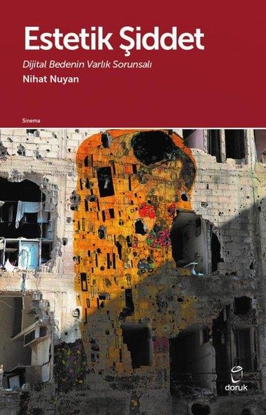 Nihat NuyanFotoğrafçılık KitaplarıEstetik Şiddet - Dijital Bedenin Varlık Sorunsalı