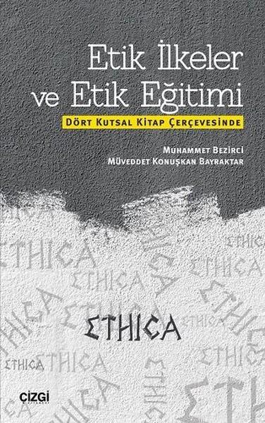Muhammet Bezirciİslami Araştırma ve İnceleme KitaplarıEtik İlkeler ve Etik Eğitimi