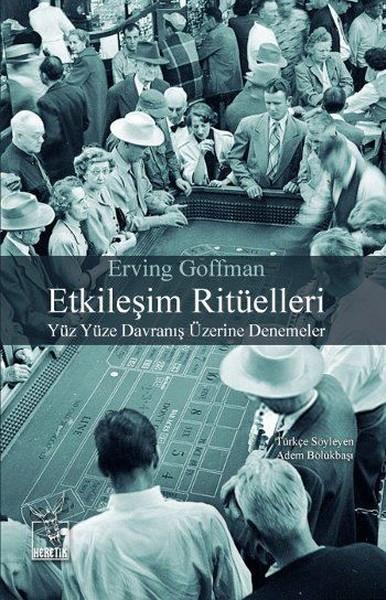 Erving GoffmanGenel Sosyoloji KitaplarıEtkileşim Ritüelleri