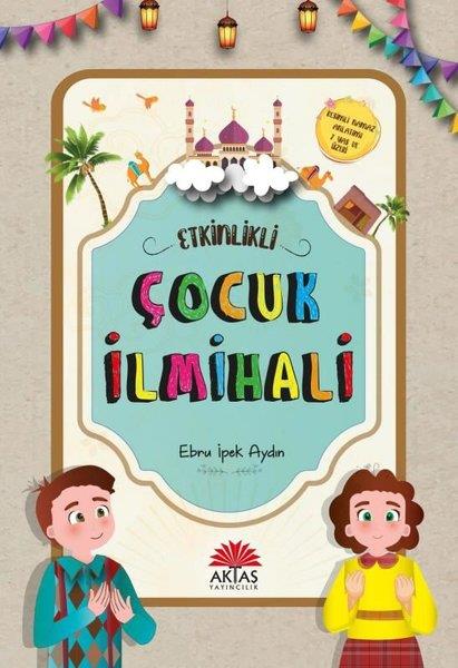 Ebru İpek AydınIslami Çocuk KitaplariEtkinlikli Çocuk İlmihali